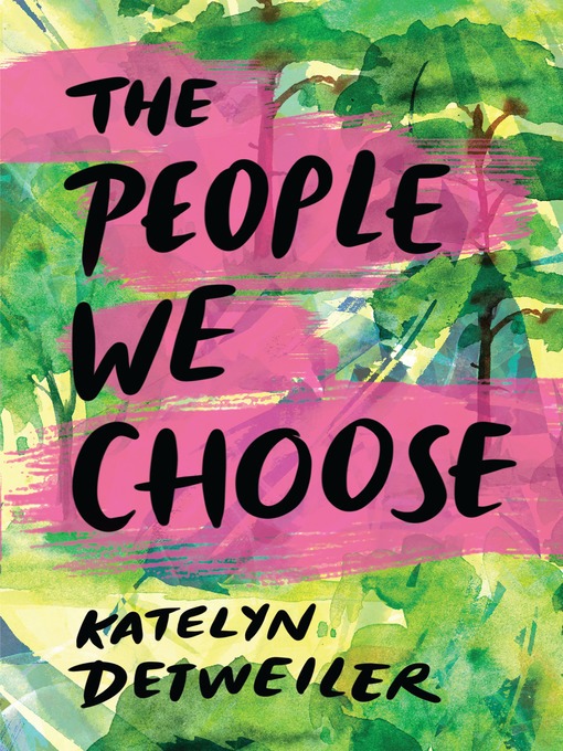 Title details for The People We Choose by Katelyn Detweiler - Available